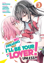 There's No Freaking Way I'll Be Your Lover! Unless... (Manga) Volume. 3