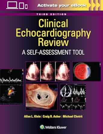 Clinical Echocardiography Review: A Self-Assessment Tool: Print + eBook with Multimedia, 3e