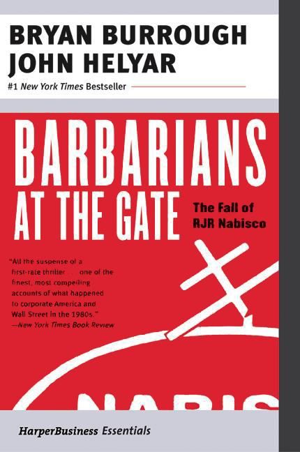 Barbarians at the Gate by Bryan Burrough and John Helyar