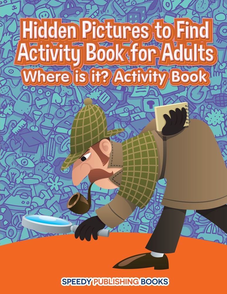 Hidden Pictures to Find Activity Book for Adults: Where is it Activity Book