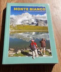 Monte Bianco. Guida Turistico-Escursionistica Héléne Marguerettaz Edizioni Del