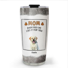 Dear Mom Thanks For Picking Up Our Poop Photo - Personalized Custom Tumbler
