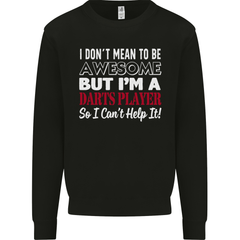 I Don't Mean to Be Darts Player Mens Sweatshirt Jumper Black