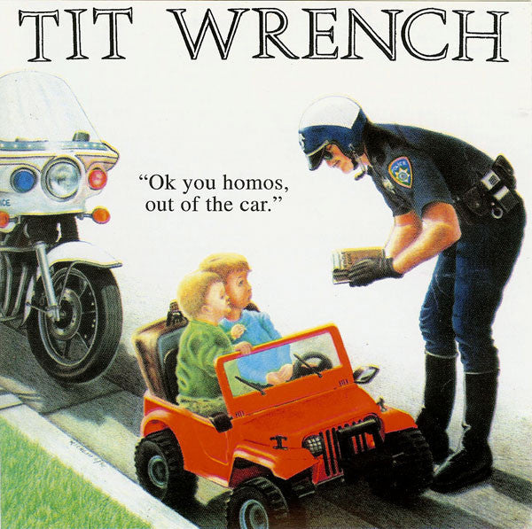 Tit Wrench - OK You Homos, Out Of The Car (CD)-CD-Vinyl Communications-Vinyleers
