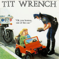 Tit Wrench - OK You Homos, Out Of The Car (CD)-CD-Vinyl Communications-Vinyleers