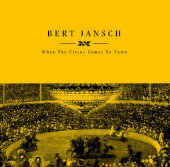 JANSCH BERT-WHEN THE CIRCUS COMES TO TOWN LP *NEW*