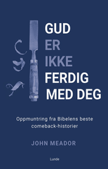 Gud er ikke ferdig med deg