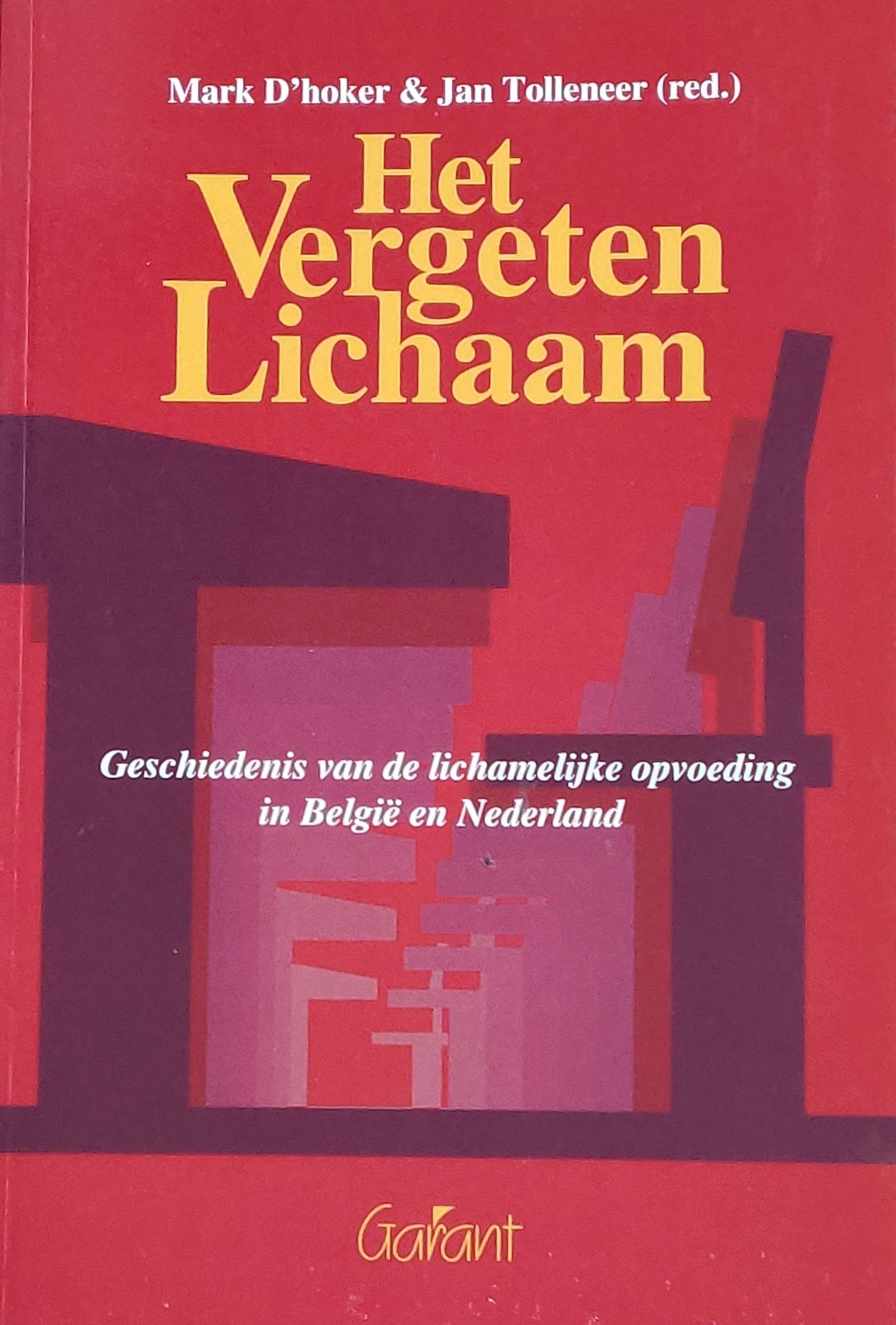 Het vergeten lichaam: Geschiedenis van de lichamelijke opvoeding in Belgie en Nederland (Dutch Edition) – boekcover – Mark D’hoker – ISBN 9789053501603 – Paperback – goed