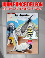 Juan Ponce de Leon His New and Revised Genealogy