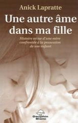 LAPRATTE, Anick: Une autre âme dans ma fille