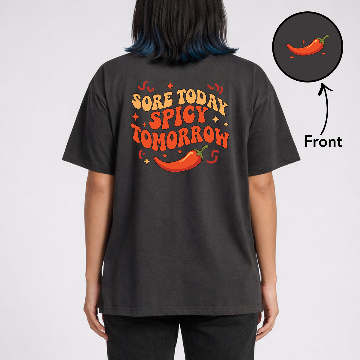 Sore Today, Spicy Tomorrow Oversized T-Shirt