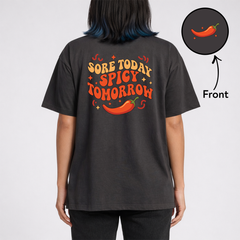 Sore Today, Spicy Tomorrow Oversized T-Shirt