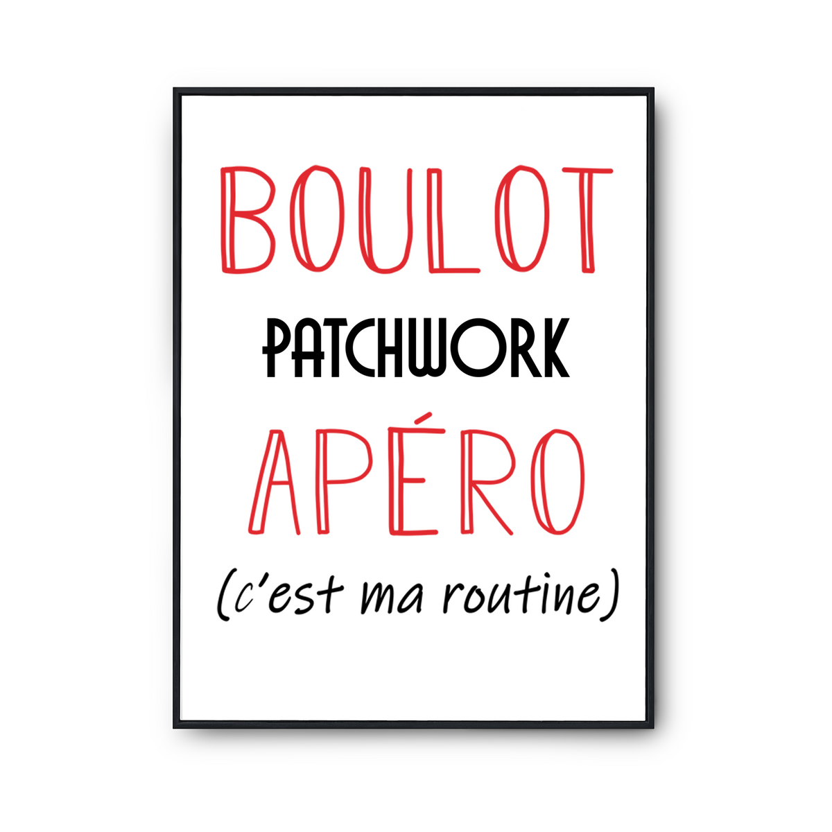Affiche Patchwork C'est ma Routine - Planetee