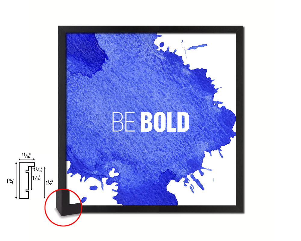 Be Bold Quote Saying Framed Print Home Decor Wall Art Gifts