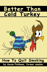 Better Than Cold Turkey: How To Quit Smoking