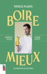 PLANTE, Patrice: Boire mieux