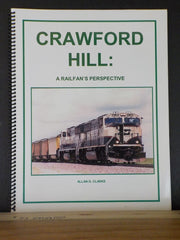 Crawford Hill A Railfan’s Perspective by Allan Clarke Spiral Bound