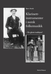 Aksdal, Bjørn: Klarinettinstrumenter i norsk folkemusikk