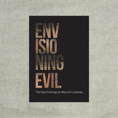 PREORDER: Envisioning Evil: “The Nazi Drawings” by Mauricio Lasansky