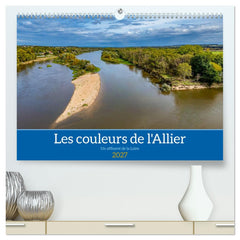 Les couleurs de l'Allier - Un affluent la Loire (CALVENDO Calendrier supérieur 2027)