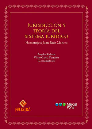 JURISDICCIÓN Y TEORÍA DEL SISTEMA JURÍDICO - 1.ª ED. 2023 / RÓDENAS CALATAYUD, ÁNGELES