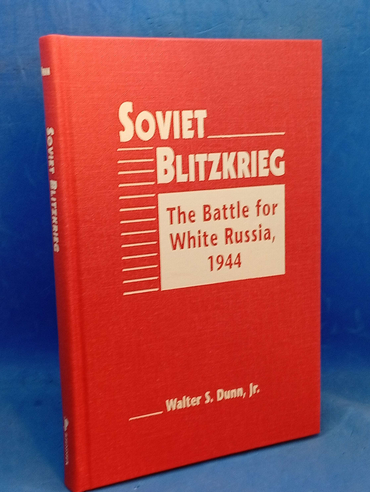 Soviet Blitzkrieg: The Battle for White Russia, 1944