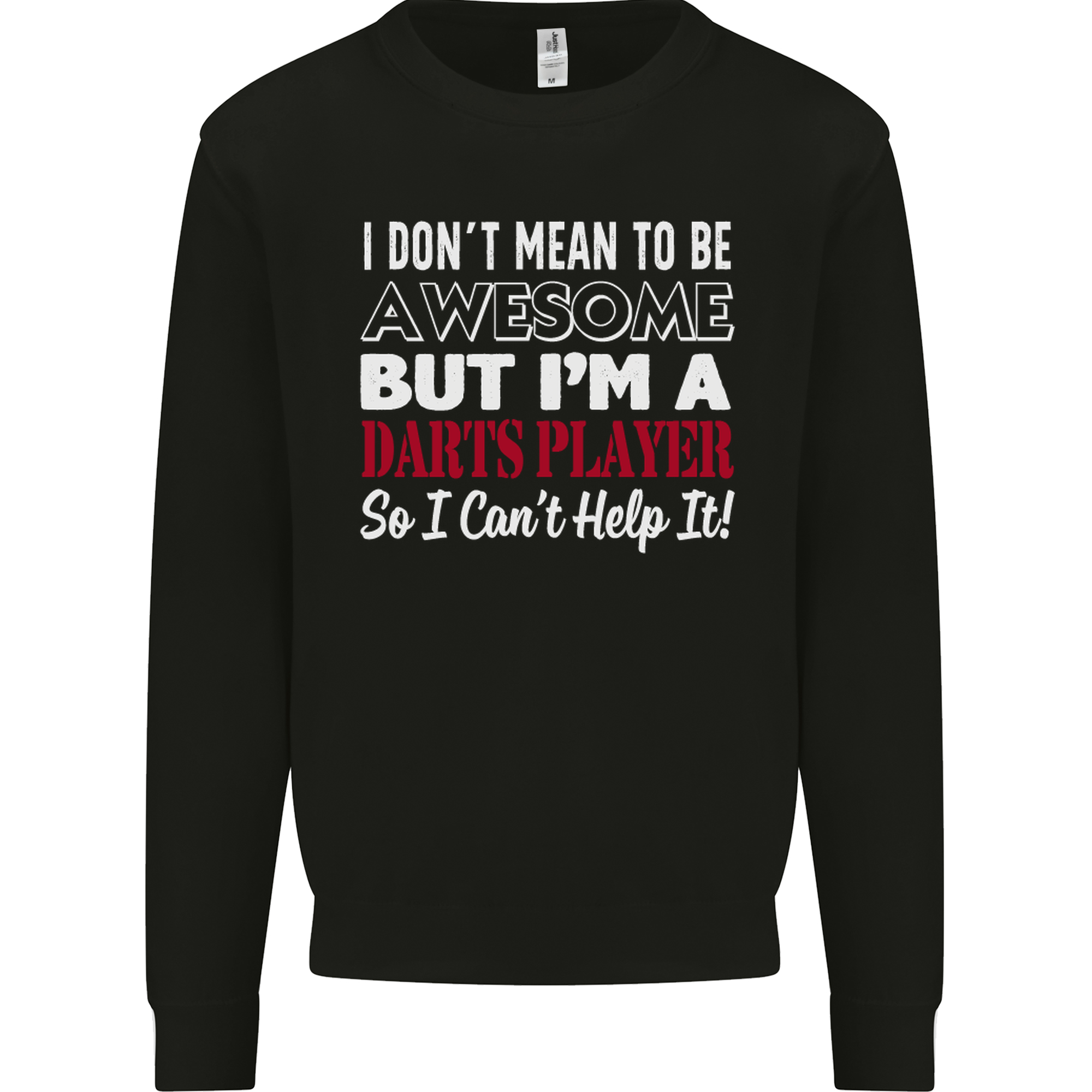 I Don't Mean to Be Darts Player Mens Sweatshirt Jumper Black