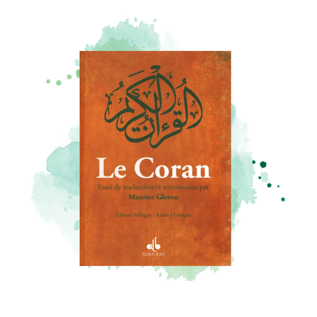 Le Coran - Essai de traduction et annotations par Maurice Gloton