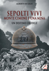 Sepolti vivi. Monte Cimone e una mina. Un destino crudele - Edizioni Gino Rossato