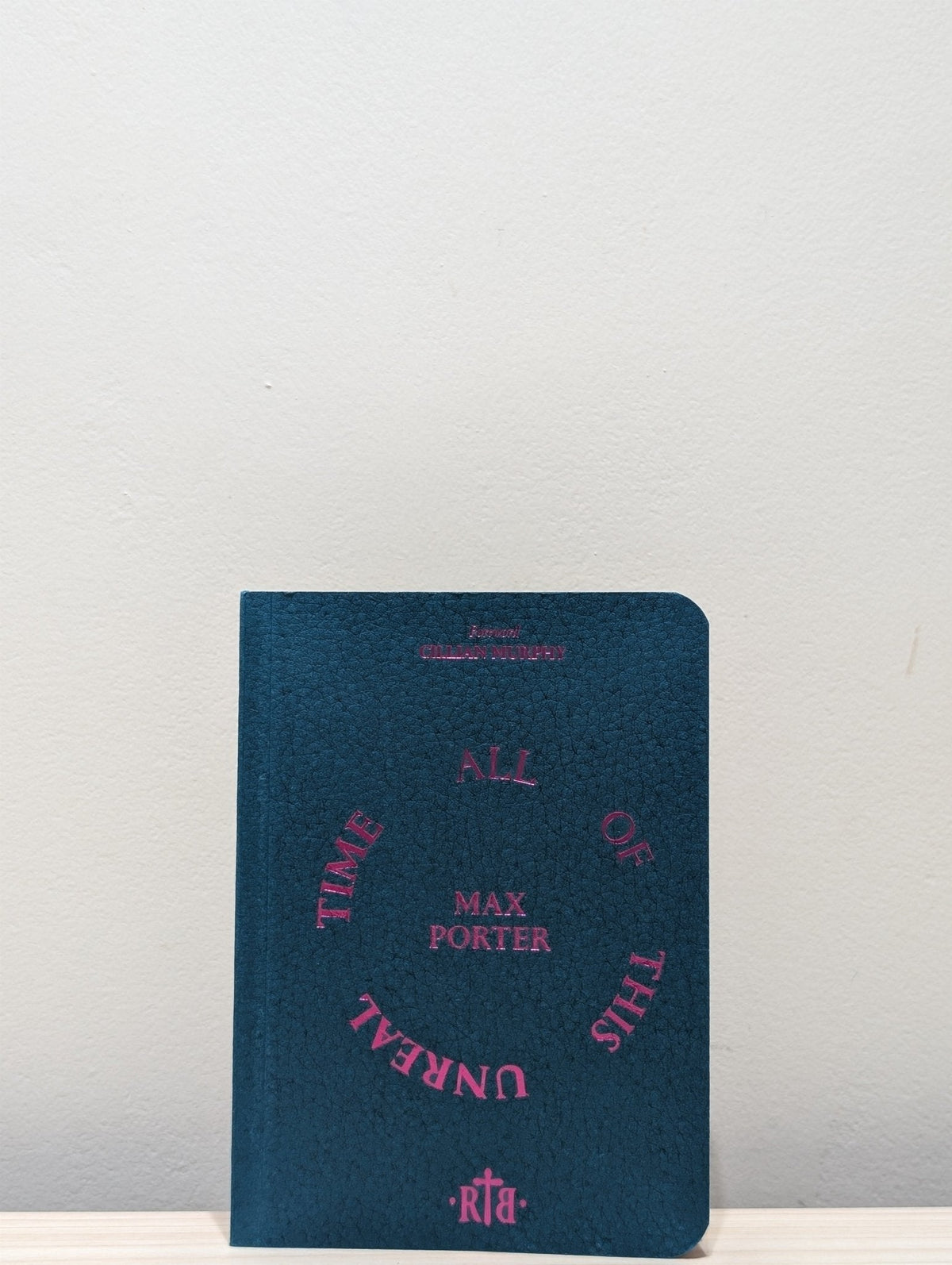 All of This Unreal Time by Max Porter (Signed First Edition) - Fialta Books