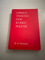 K G Hammar : Liberal teologi och kyrkopolitik