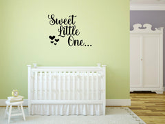 Sweet Little One Decal - Nursery Wall Art - Sweet Little One Wall Sign - Baby Wall Decal - Cute Nursery Decal - Inspirational Wall Signs