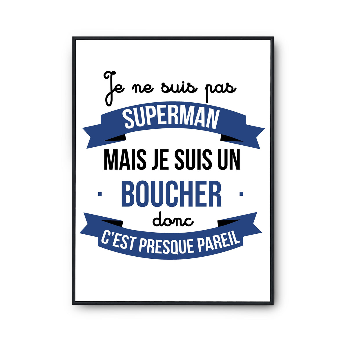Affiche Je ne suis pas Superman, je suis Boucher - Planetee