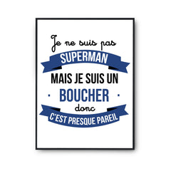 Affiche Je ne suis pas Superman, je suis Boucher - Planetee